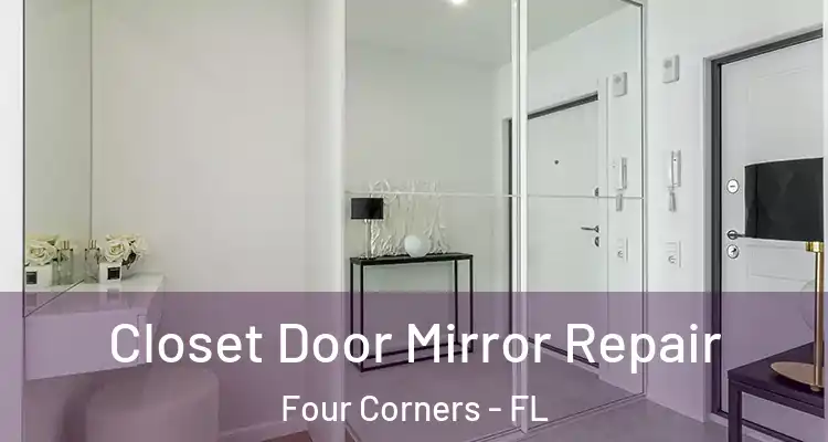 Closet Door Mirror Repair Four Corners - FL