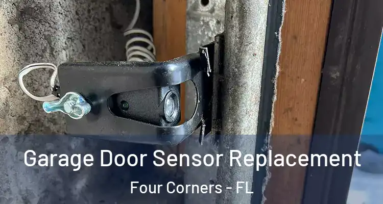 Garage Door Sensor Replacement Four Corners - FL
