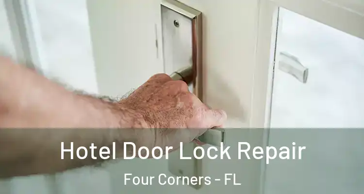 Hotel Door Lock Repair Four Corners - FL