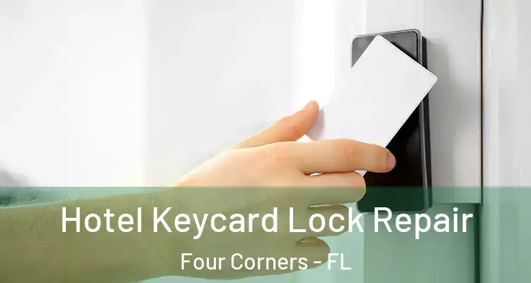 Hotel Keycard Lock Repair Four Corners - FL