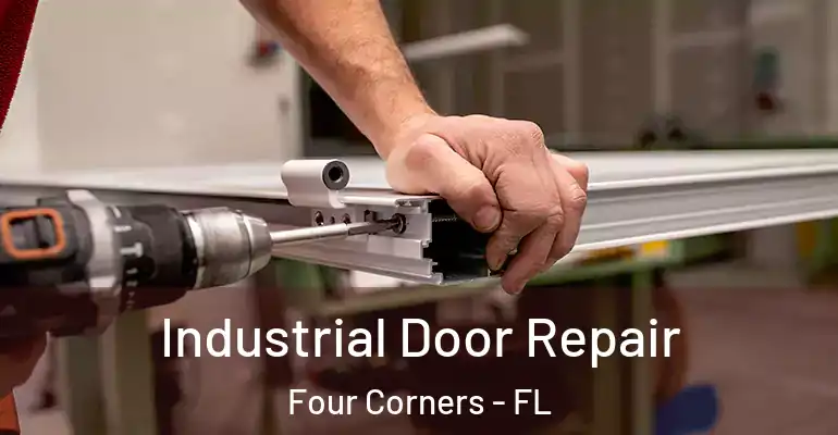  Industrial Door Repair Four Corners - FL
