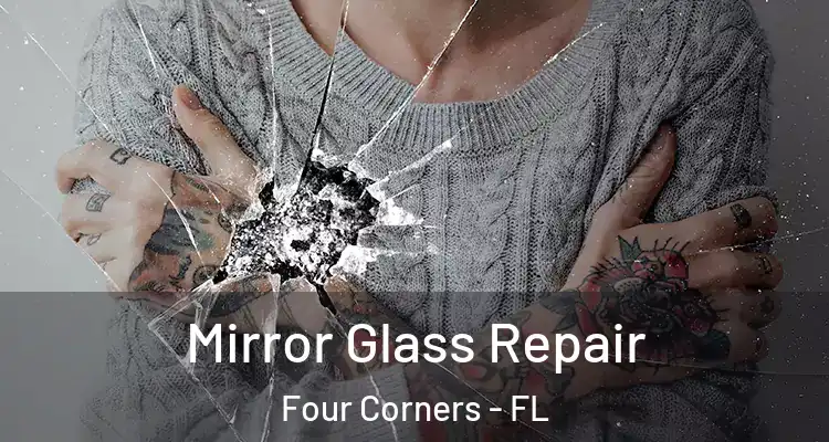 Mirror Glass Repair Four Corners - FL