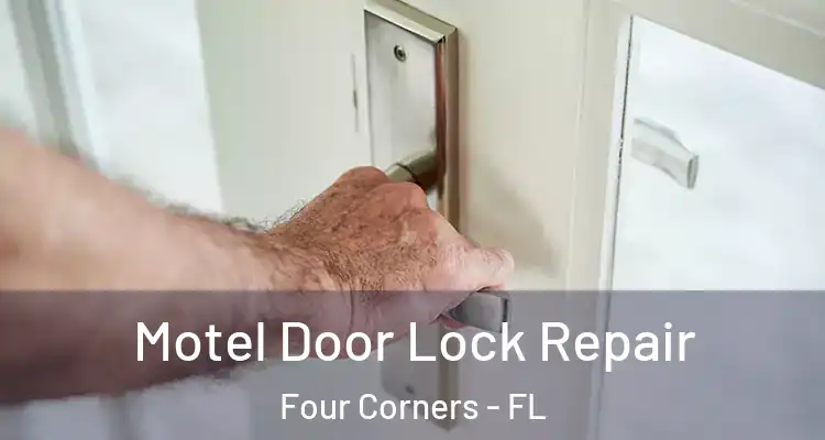 Motel Door Lock Repair Four Corners - FL
