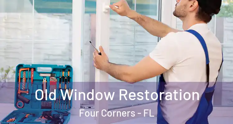  Old Window Restoration Four Corners - FL