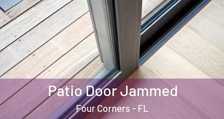 Patio Door Jammed Four Corners - FL
