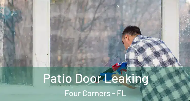 Patio Door Leaking Four Corners - FL