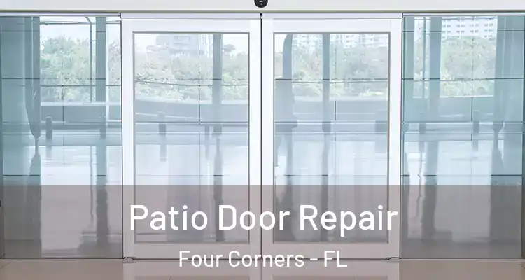 Patio Door Repair Four Corners - FL