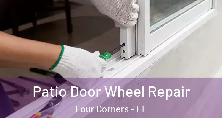 Patio Door Wheel Repair Four Corners - FL
