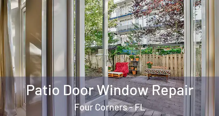 Patio Door Window Repair Four Corners - FL