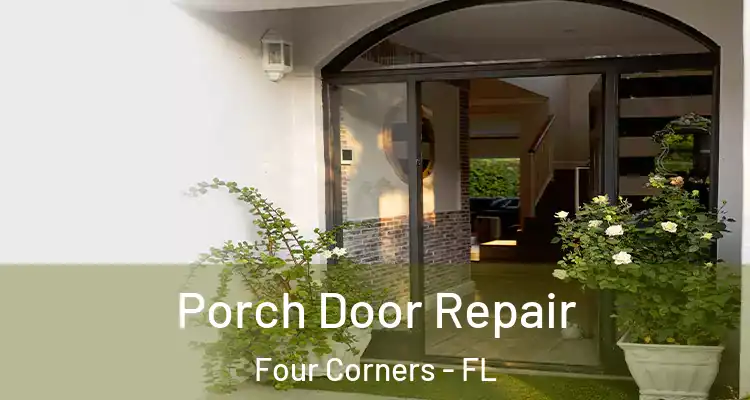  Porch Door Repair Four Corners - FL