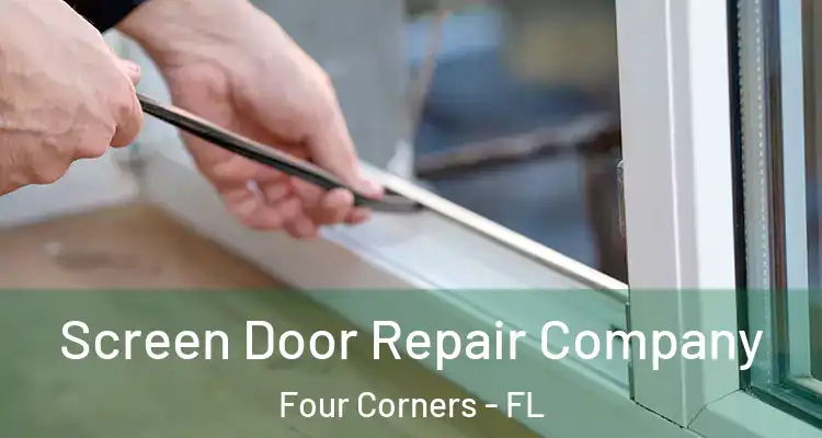 Screen Door Repair Company Four Corners - FL