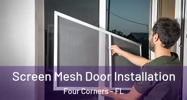 Screen Mesh Door Installation Four Corners - FL
