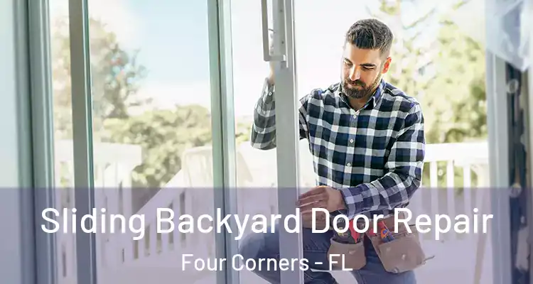 Sliding Backyard Door Repair Four Corners - FL