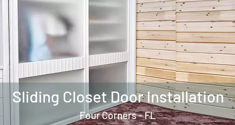 Sliding Closet Door Installation Four Corners - FL