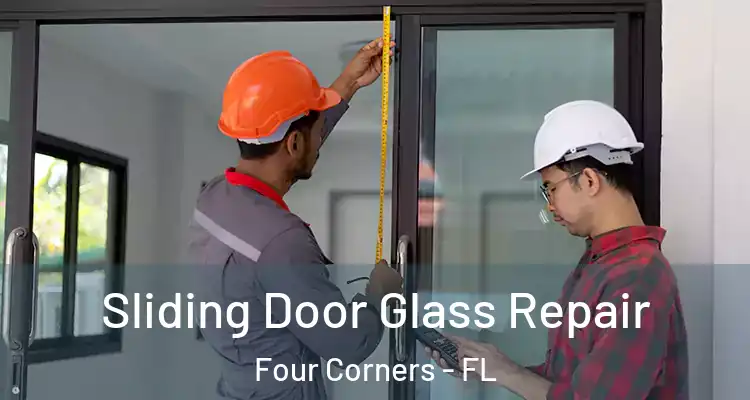 Sliding Door Glass Repair Four Corners - FL