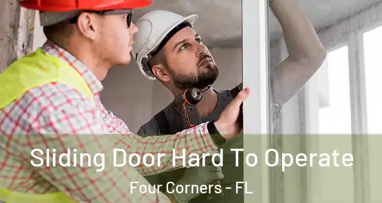 Sliding Door Hard To Operate Four Corners - FL
