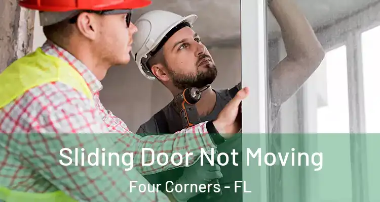 Sliding Door Not Moving Four Corners - FL