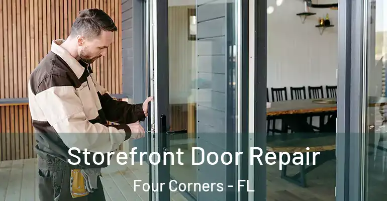 Storefront Door Repair Four Corners - FL