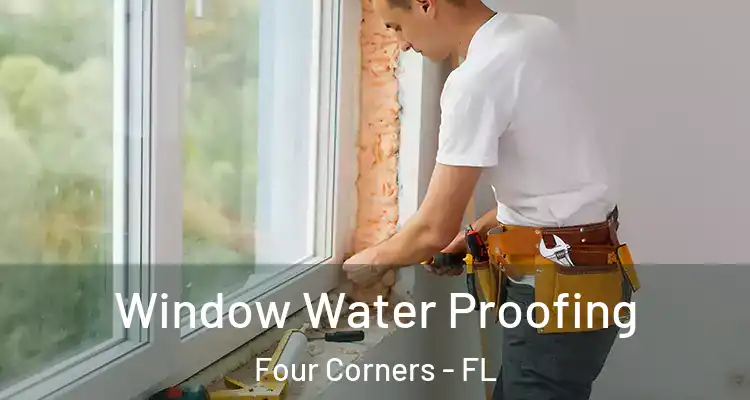 Window Water Proofing Four Corners - FL