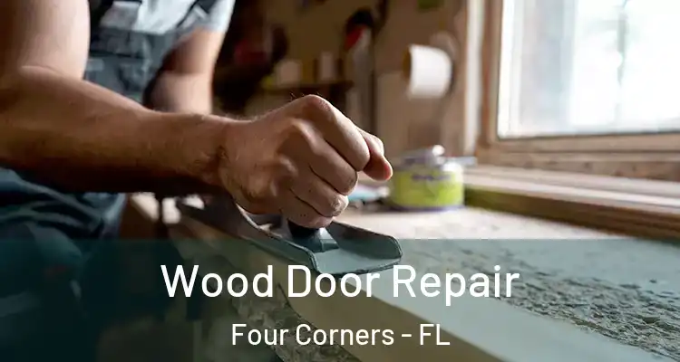  Wood Door Repair Four Corners - FL